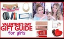 Valentine's Day Gift Guide for GIRLS!