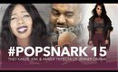 #PopSnark Eps. 15 | Kanye, Kim & Amber the Trifecta of Jenner Drama