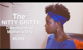 The Nitty Gritty: Illusion of Mothers Day and More