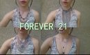 FOREVER 21 HAUL | MARCH 2015