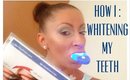 How I : Whitening My Teeth