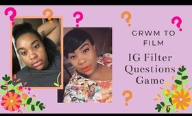 GRWM To Film| IG Filter Questions Game