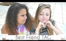 The Best Friend TAG!