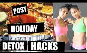 Post Holiday Detox Hacks| Tips and Tricks to Cleanse your body