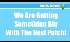 Big Sims 4 News We Are Getting Something With The New Patch