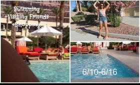 Swimming+Visiting Friends+Shopping!! 6/10-6/16