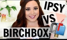 IPSY VS. BIRCHBOX! JULY 2016