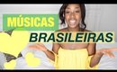 FAVORITE BRAZILIAN SONGS | MÚSICAS BRASILEIRAS PREFERIDAS