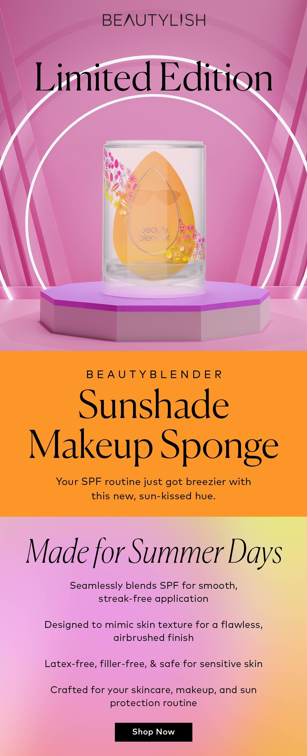 Your SPF routine just got breezier with this new, sun-kissed hue. Shop Beautyblender’s limited-edition beauty sponge in Sunshade at Beautylish.com