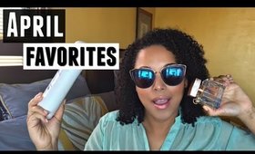 APRIL FAVORITES 2016 | NATURAL HAIR, MAKEUP, & RANDOM | NaturallyCurlyQ