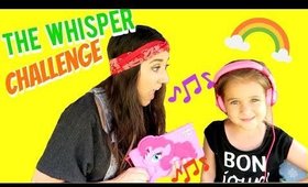 The Whisper Challenge ! Kid friendly