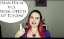 Urban Decay Vice Special Effects Lipstick Topcoat Lip Swatches & Review