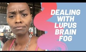 Lupus Brain Fog Stole My Video Content