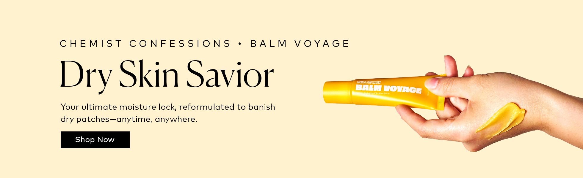 Your go-to for sealing in moisture and banishing dry patches—fast. Shop the Chemist Confessions Balm Voyage at Beautylish.com