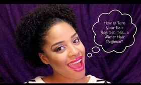 How to Create the BEST Winter Natural Hair Regimen