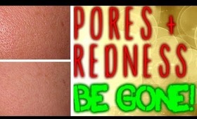 Pores & Redness BE GONE!