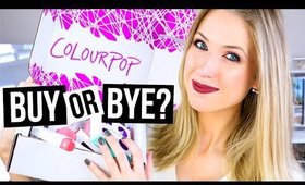 BUY OR BYE: ColourPop Cosmetics || What Worked & What Didn't