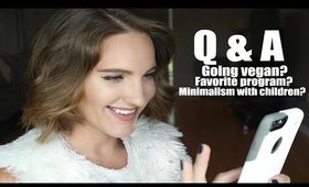 Q&A: Going Vegan, Fave Program, Minimalism With Kids?