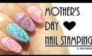 Mother's Day Nail Stamping