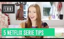5 Netflix serie tips - FEMME