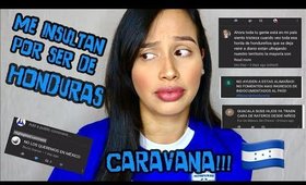 ME INSULTAN POR SER DE HONDURAS, QUE PIENSO DE LA CARAVANA. ( CARVANA HINDUREÑA, CENTROAMÉRICA)