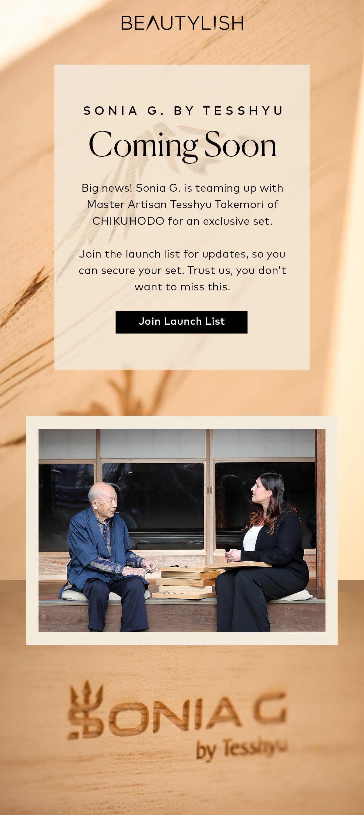 Sonia G. is collaborating with Master Artisan Tesshyu Takemori of CHIKUHODO on an exclusive, limited edition brush set. Add your name to the launch list for updates.