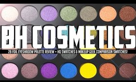 BH Cosmetics 28 Foil Eyeshadow Palette l Swatches, Review and Makeup Geek Comparison Swatches!