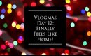 ❄️ Vlogmas Day 12: Finally Feels Like Home! ❄️