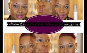 First Impressions  + Review |Urban Decay Deslick Makeup Setting Spray Oil Control