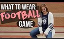 What To Wear To A Football Game