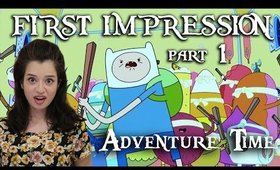 part 1: Girl watches 'adventure time' for the first time ever