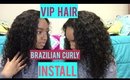 VIP Hair Brazilian Curly Install || BeautybyTommie