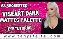 As Requested | Viseart Dark Mattes Palette | Eye Tutorial | Tanya Feifel-Rhodes