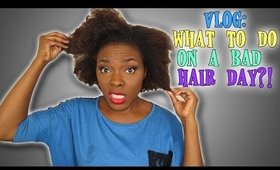 VLOG: What to do on a bad hair day?!