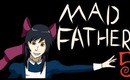 Mad Father-Part 5 w/ commentary