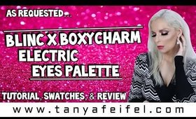 As Requested | Blinc X Boxycharm Electric Eyes Palette | Tutorial, Swatches, & Review | Tanya Feifel