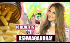 10 BENEFITS OF TAKING ASHWAGANDHA! │POWERFUL FOR LIBIDO, REDUCE STRESS & ANXIETY,  & LOSE WEIGHT!