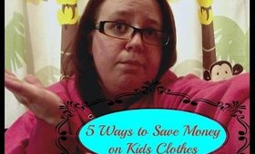 5 Tips to Save Money on Kids Clothes