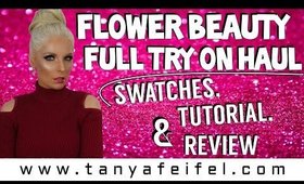 Flower Beauty | Full Try On Haul | Swatches | Tutorial | Review | Tanya Feifel-Rhodes