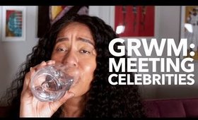 GRWM: Meeting Celebrities Pays NO Bills