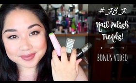 #FBF: Nail Trends | Bonus Video!