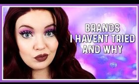 Makeup Brands I Haven't Tried & Why