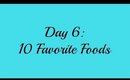 April Challenge Day 6 - 10 Favorite Foods