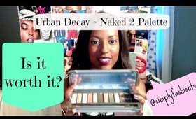Urban Decay Naked 2 Eyeshadow Palette Review | Worth It Or NOT!