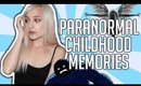 MY CHILDHOOD PARANORMAL MEMORIES | GHOSTS, ANGELS AND MONSTERS