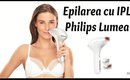 Beauty Chat: Epilarea cu IPL de la Philips Lumea