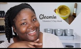 My face is GLEAMIN!!!! | Vitamin C Clay Mask