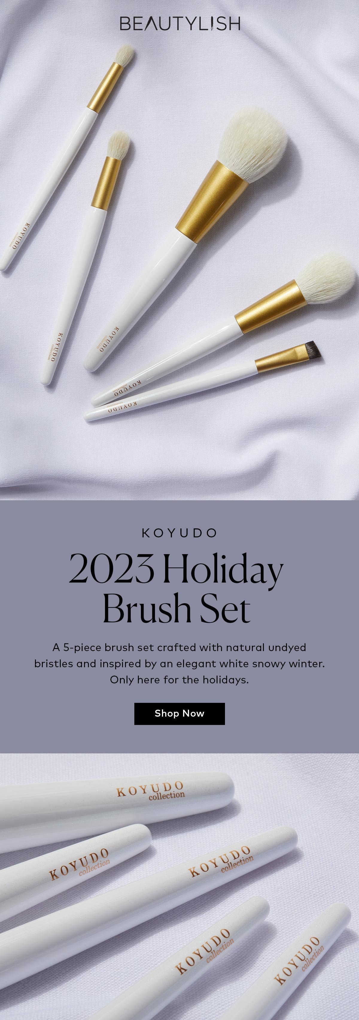 Shop the 2023 KOYUDO Holiday Brush Set on Beautylish.com! 