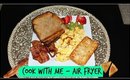 AIR FRIED BACON, GRILLED CHEESE, & EGGMASTER EGGS | COOK WITH US