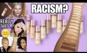 TARTE SHAPE TAPE FOUNDATION RANGE? TARTE, ARE YOU RACIST? DRAMA!